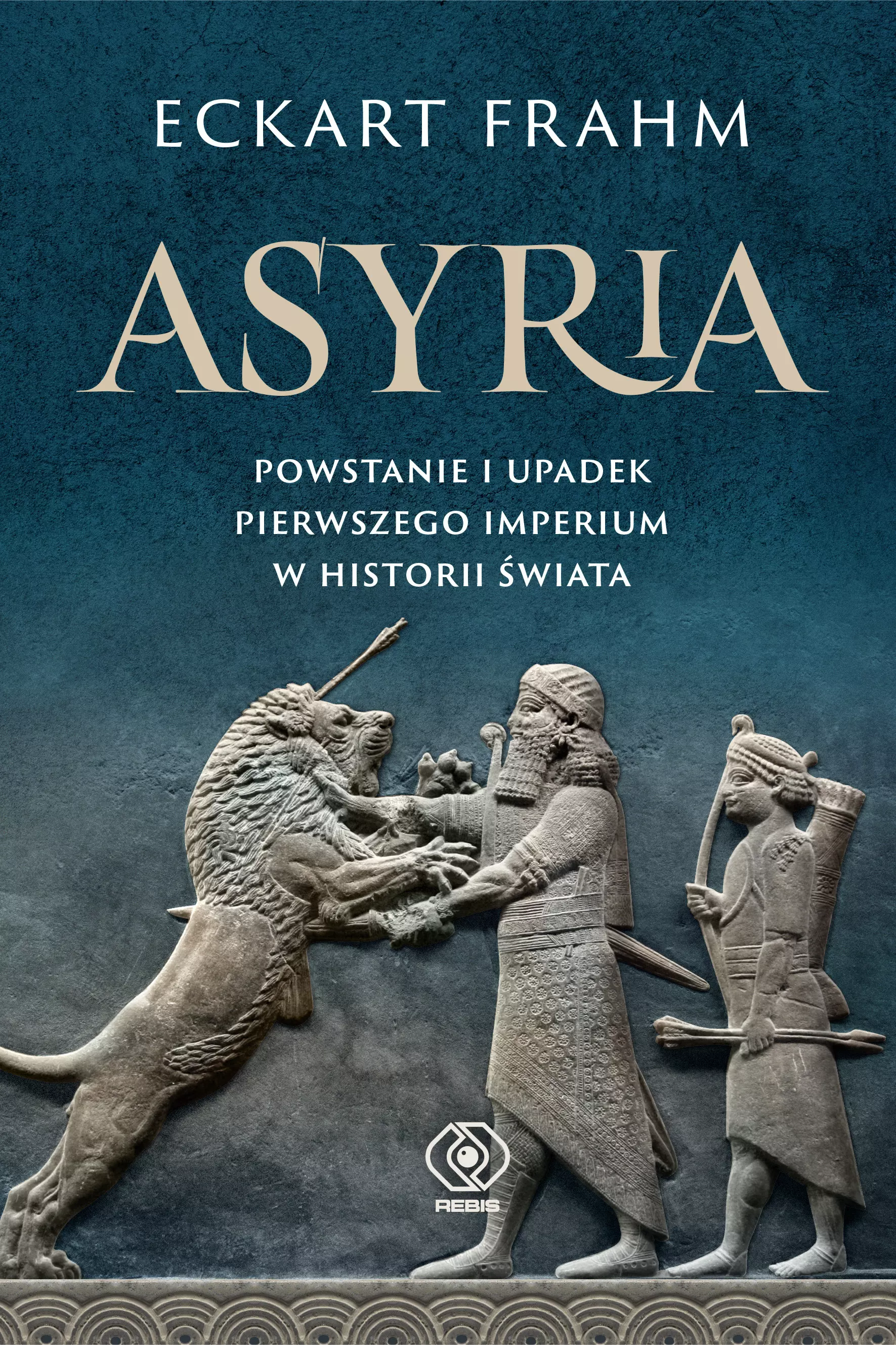 Asyria. Powstanie i upadek pierwszego imperium w historii świata - Książki