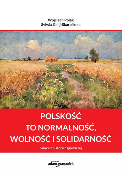 Polskość to normalność wolność i solidarność - Książki