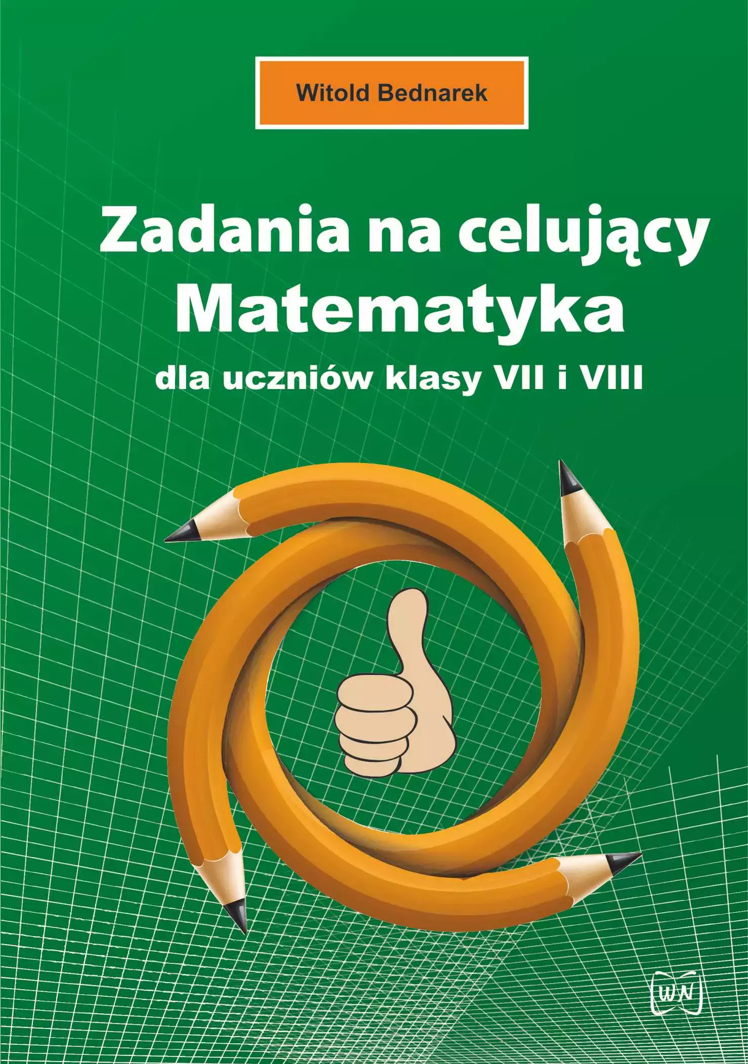 Zadania na celujący. Matematyka dla uczniów klasy 7 i 8 - Książki