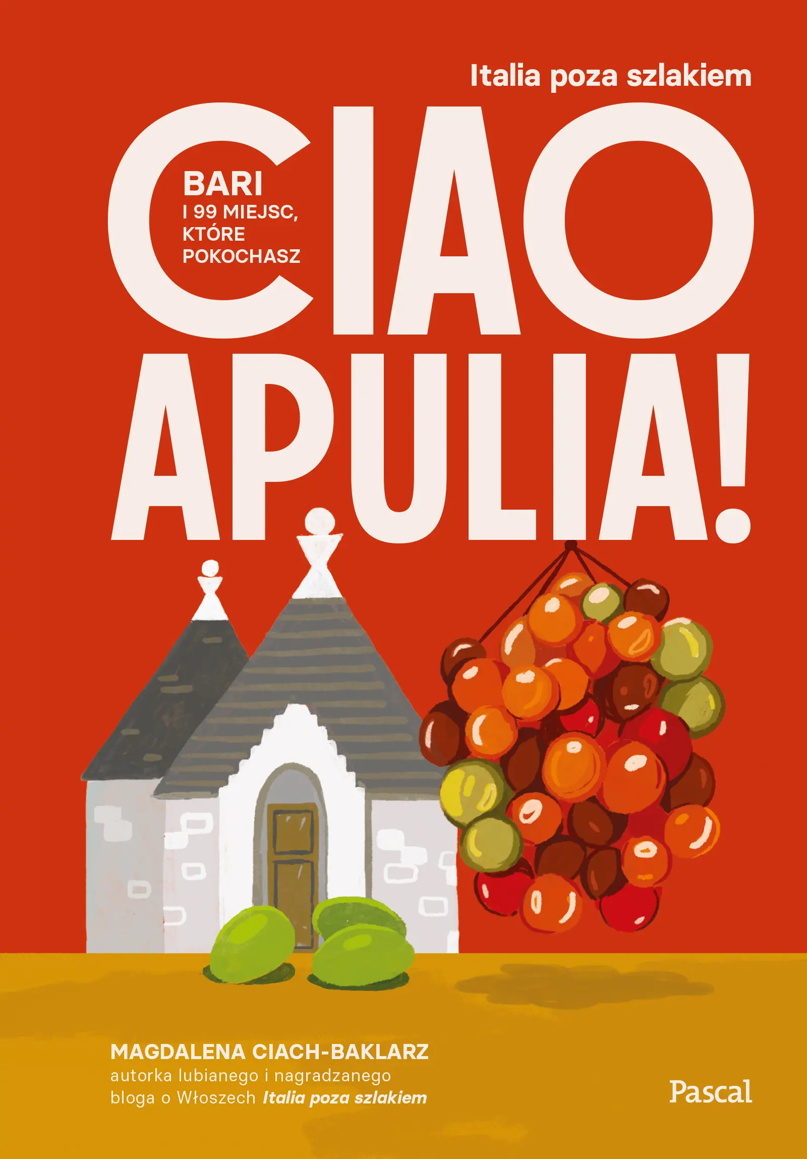 Ciao Apulia! Bari i 99 miejsc, które pokochasz - Książki