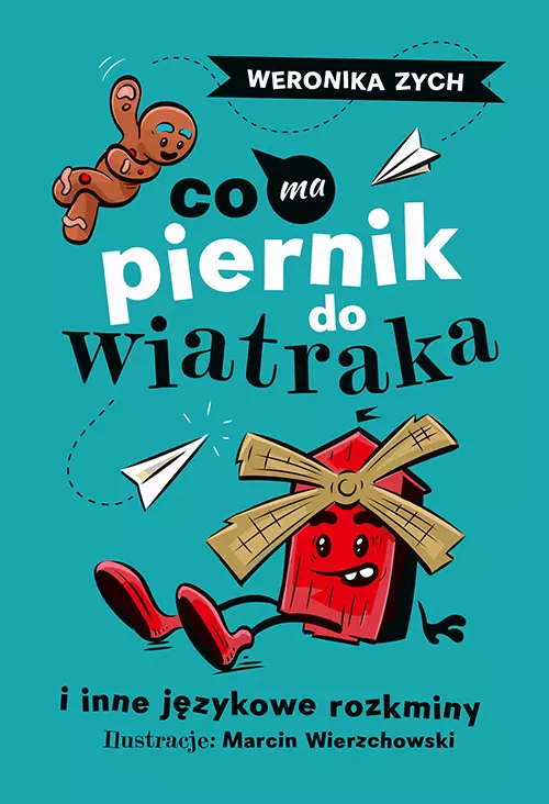 Co ma piernik do wiatraka i inne językowe rozkminy - Książki