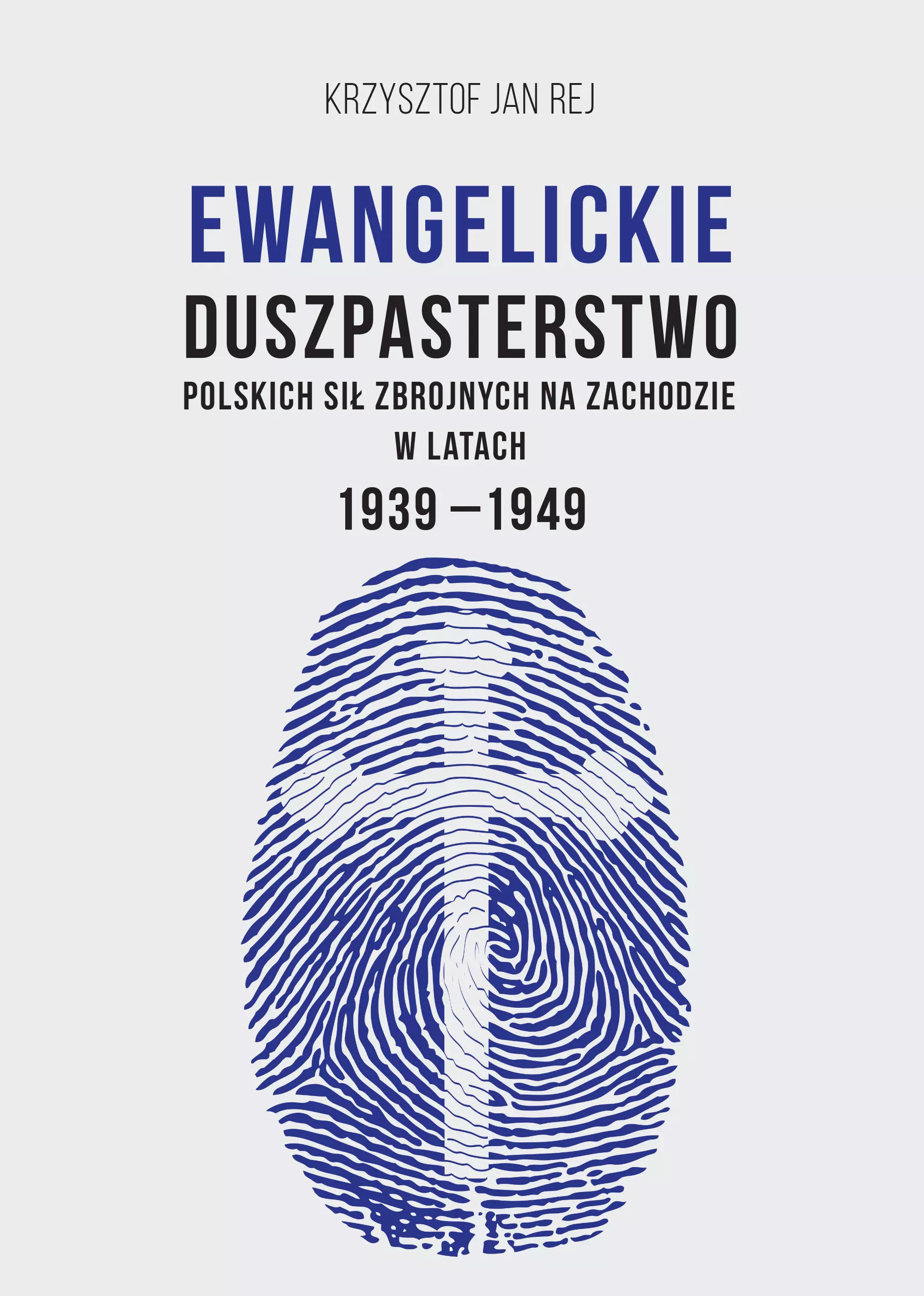 Ewangelickie duszpasterstwo Polskich Sił Zbrojnych na Zachodzie w latach 1939-1949 - Książki