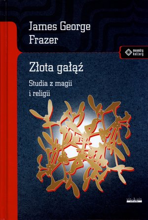 Złota gałąź. Studia z magii i religii - Książki