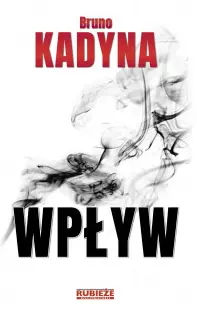 Rubieże Rzeczywistości. Wpływ (2 wydanie) - Książki