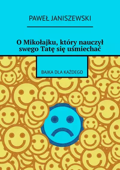 O Mikołajku, który nauczył swego Tatę się uśmiechać - Książki