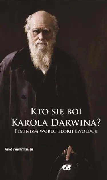 Kto się boi Karola Darwina? Feminizm wobec teorii ewolucji - Książki