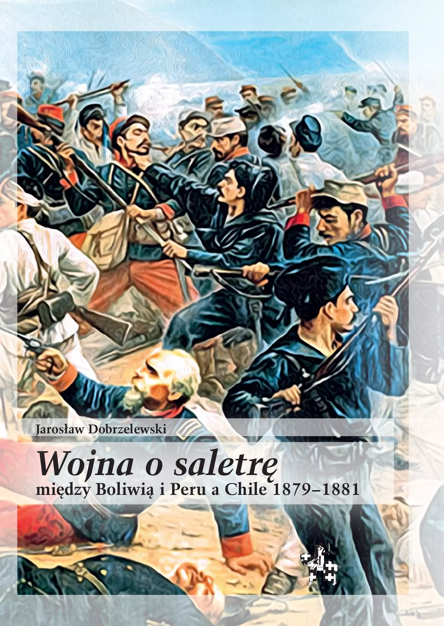 Wojna o saletrę między Boliwią i Peru a Chile 1879-1881 - Książki