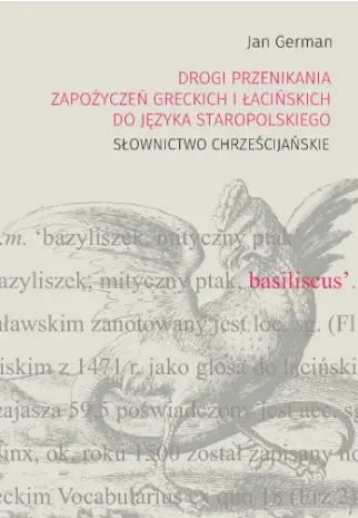 Drogi przenikania zapożyczeń greckich i łacińskich do języka staropolskiego - Książki