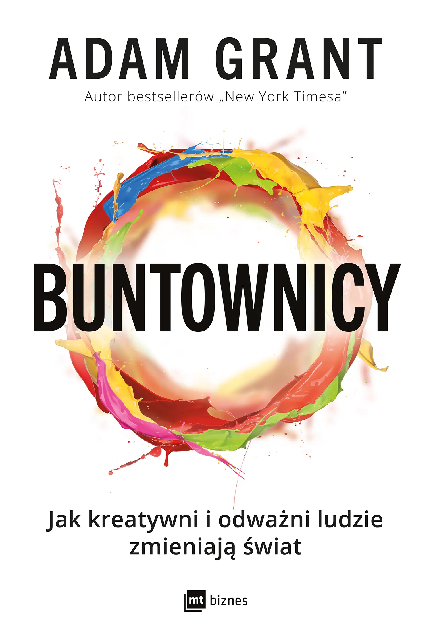 Buntownicy. Jak kreatywni i odważni ludzie zmieniają świat - Książki