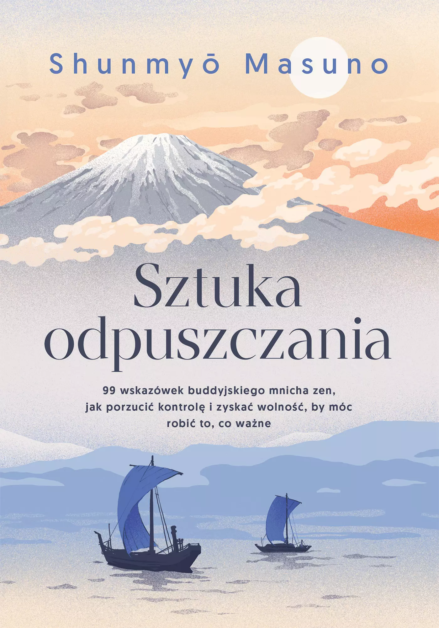 Sztuka odpuszczania. 99 wskazówek buddyjskiego mnicha zen, jak porzucić kontrolę i zyskać wolność, by móc robić to, co ważne - Książki