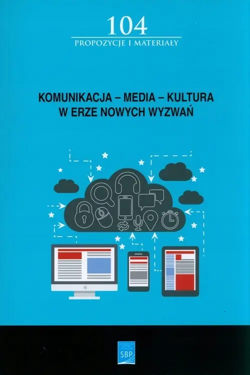 Komunikacja - Media - Kultura - w erze nowych wyzwań - Książki