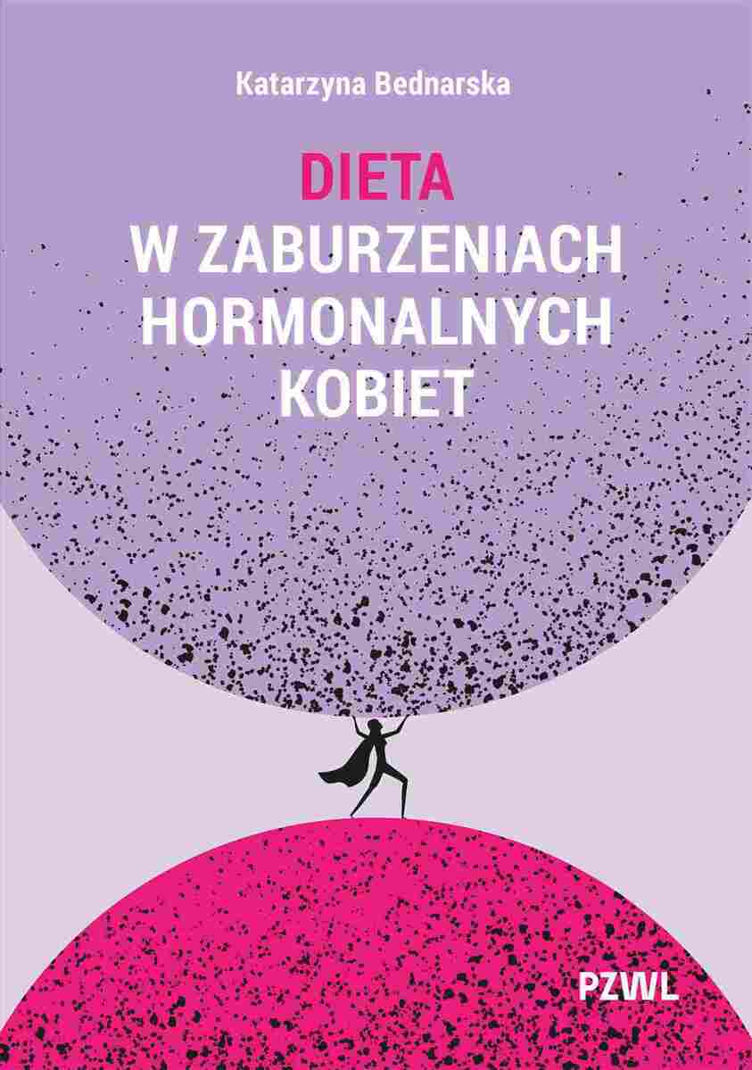 Dieta w zaburzeniach hormonalnych kobiet - Książki