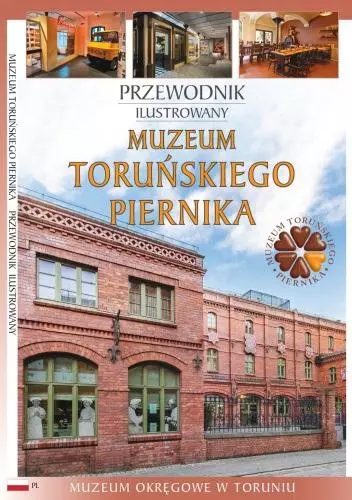 Przewodnik ilustrowany Muzeum Toruńskiego Piernika - Książki