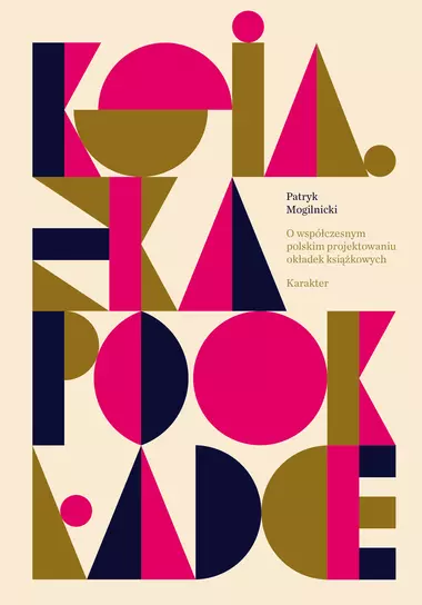 Książka po okładce. O współczesnym polskim projektowaniu okładek książkowych - Książki