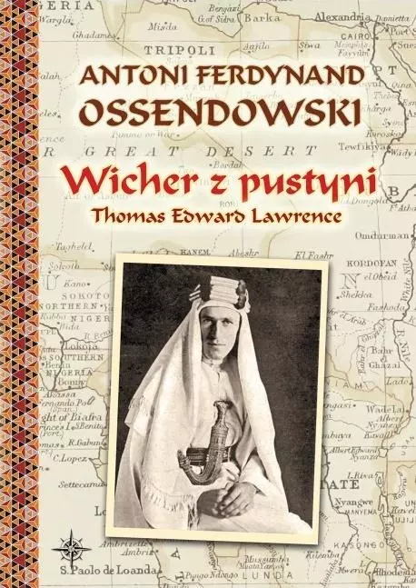 Wicher z pustyni. Thomas Edward Lawrence - Książki
