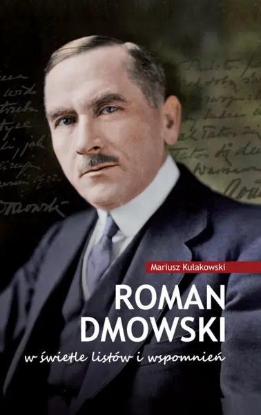 Roman Dmowski w świetle listów i wspomnień - Książki