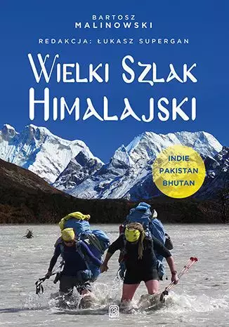 Wielki Szlak Himalajski. Indie, Pakistan, Bhutan - Książki