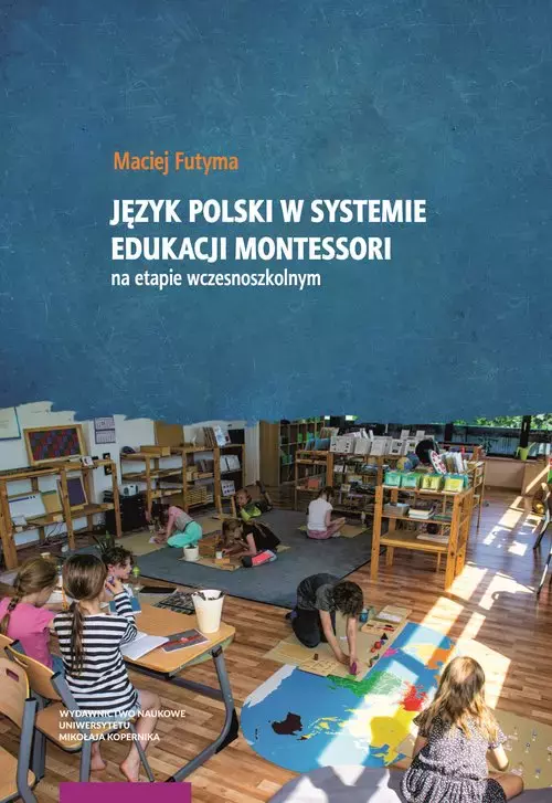 Język polski w systemie edukacji Montessori na etapie wczesnoszkolnym - Książki