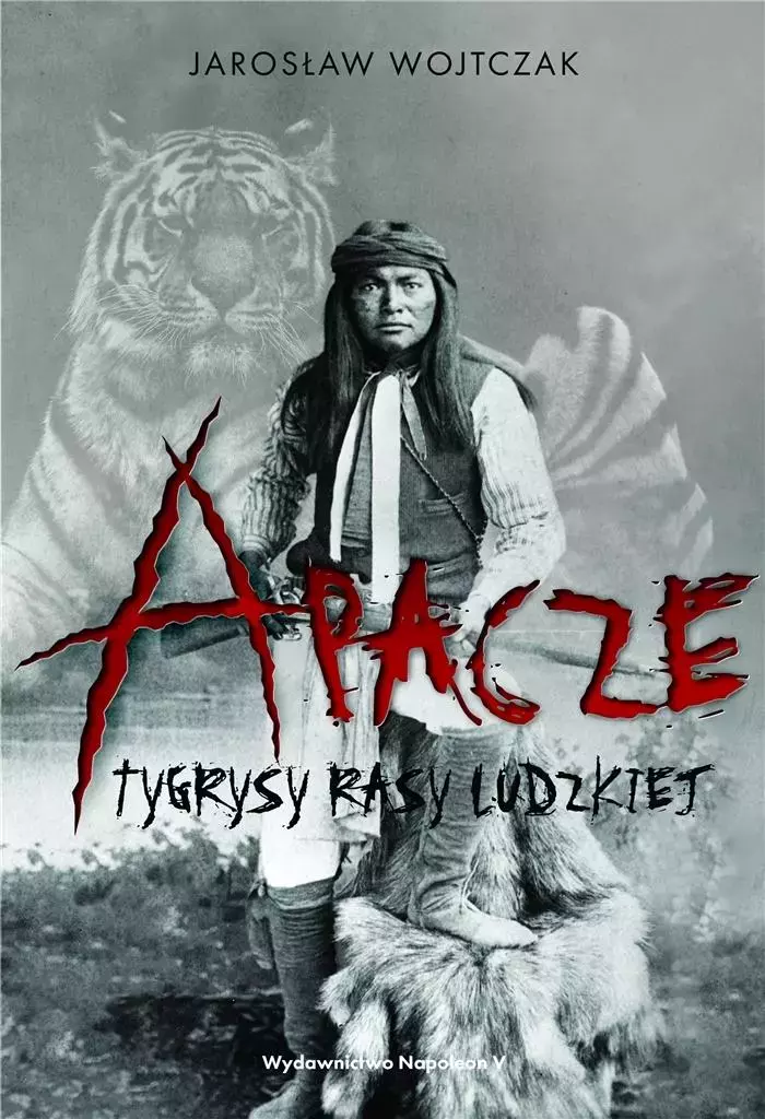 Apacze. Tygrysy rasy ludzkiej - Książki