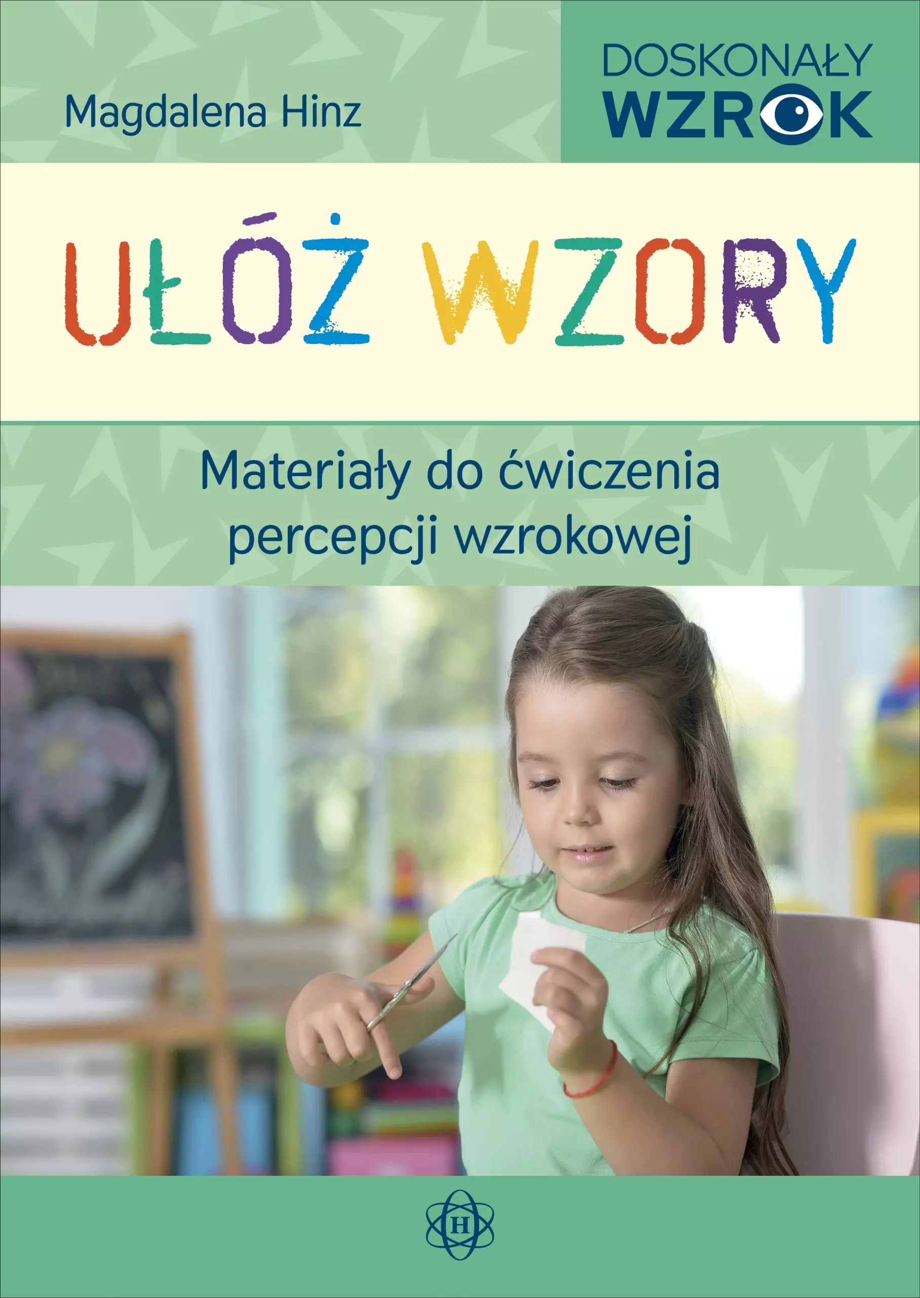 Ułóż wzory. Materiały do ćwiczenia percepcji wzrokowej