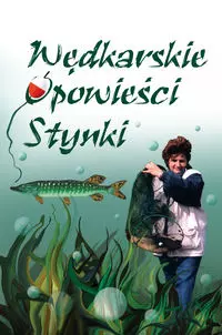 Wędkarskie opowieści Stynki