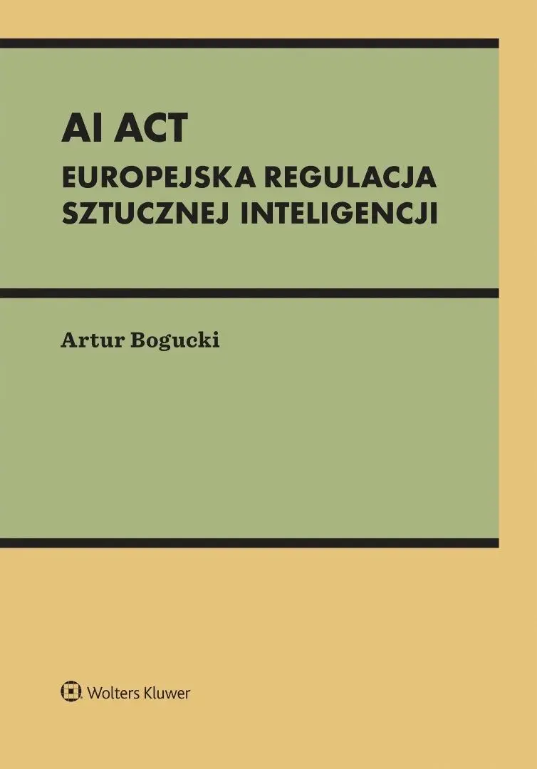 AI Act. Europejska regulacja sztucznej inteligencj - Książki