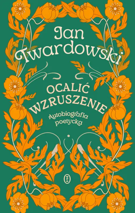 Ocalić wzruszenie. Autobiografia poetycka - Książki