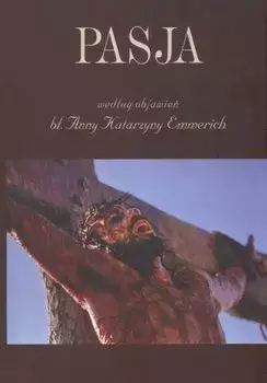 Pasja według objawień błogosławionej Anny Katarzyny Emmerich - Książki