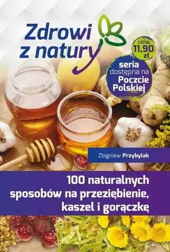 100 naturalnych sposobów na przeziębienie, kaszel i gorączkę - Książki
