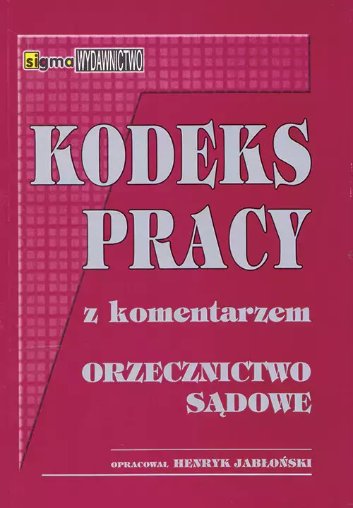 Kodeks pracy z komentarzem i orzecznictwem sądowym - Książki
