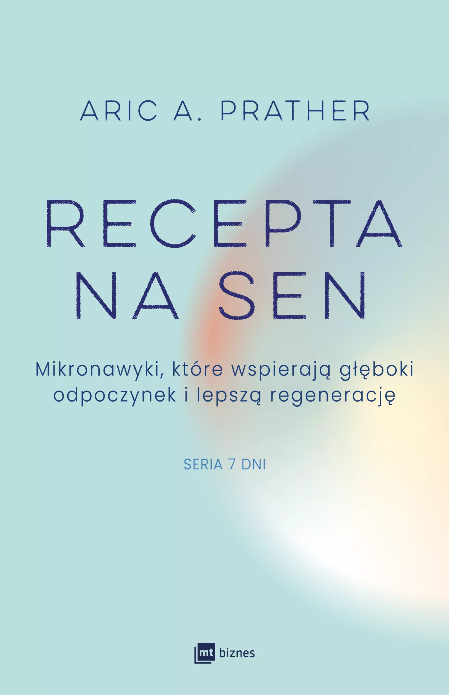 Recepta na sen. Mikronawyki, które wspierają głęboki odpoczynek i lepszą regenerację - Książki