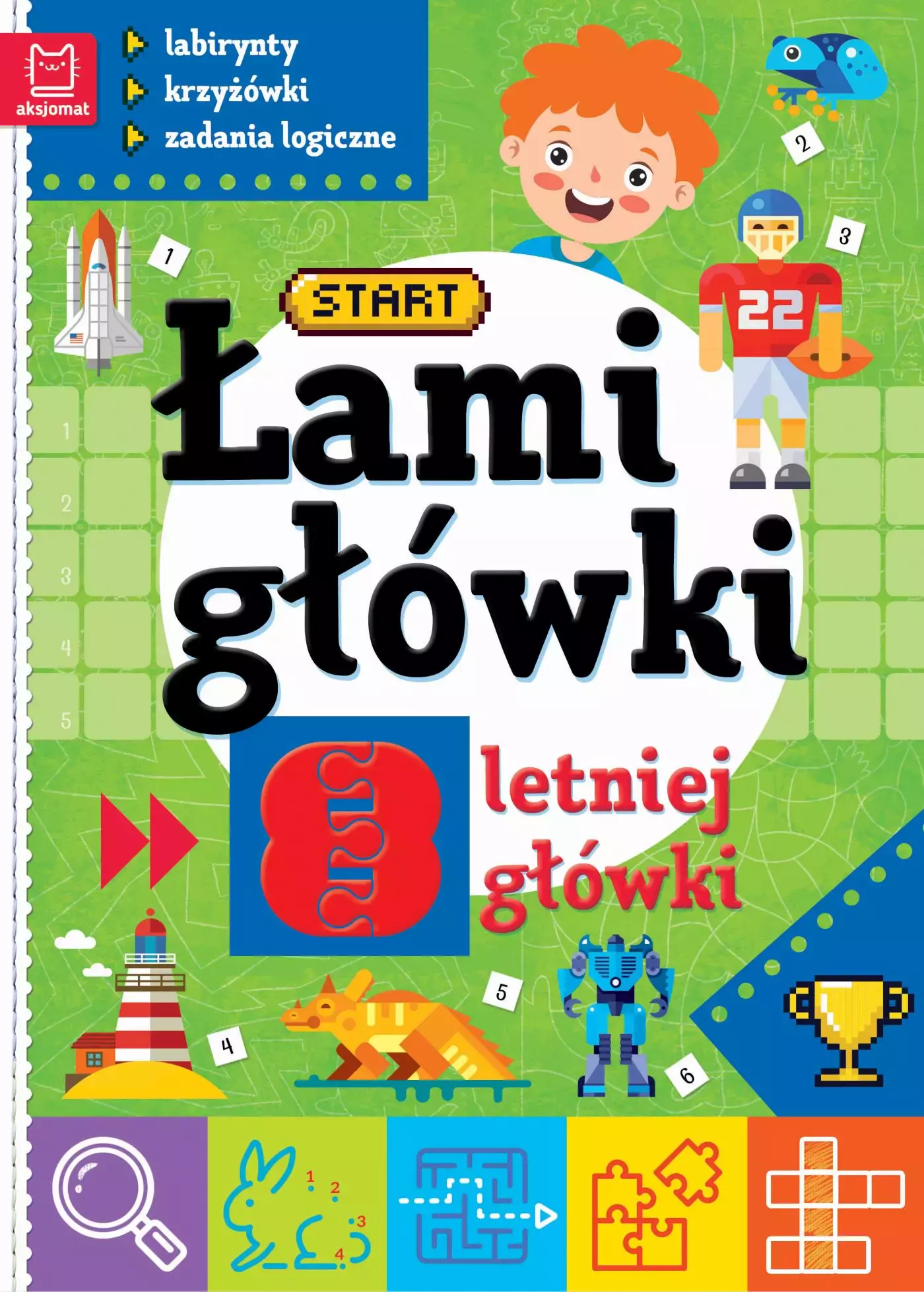 Łamigłówki 8-letniej główki. Labirynty, krzyżówki, zadania logiczne. Wydanie II - Książki