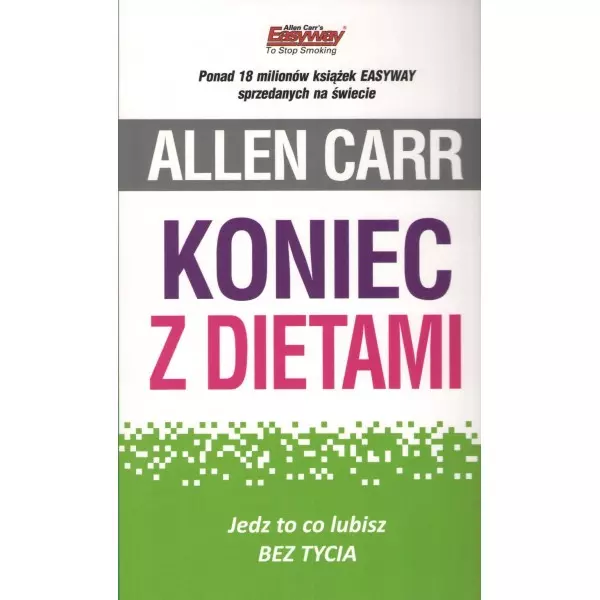 Koniec z dietami. Jedz to co lubisz bez tycia - Książki