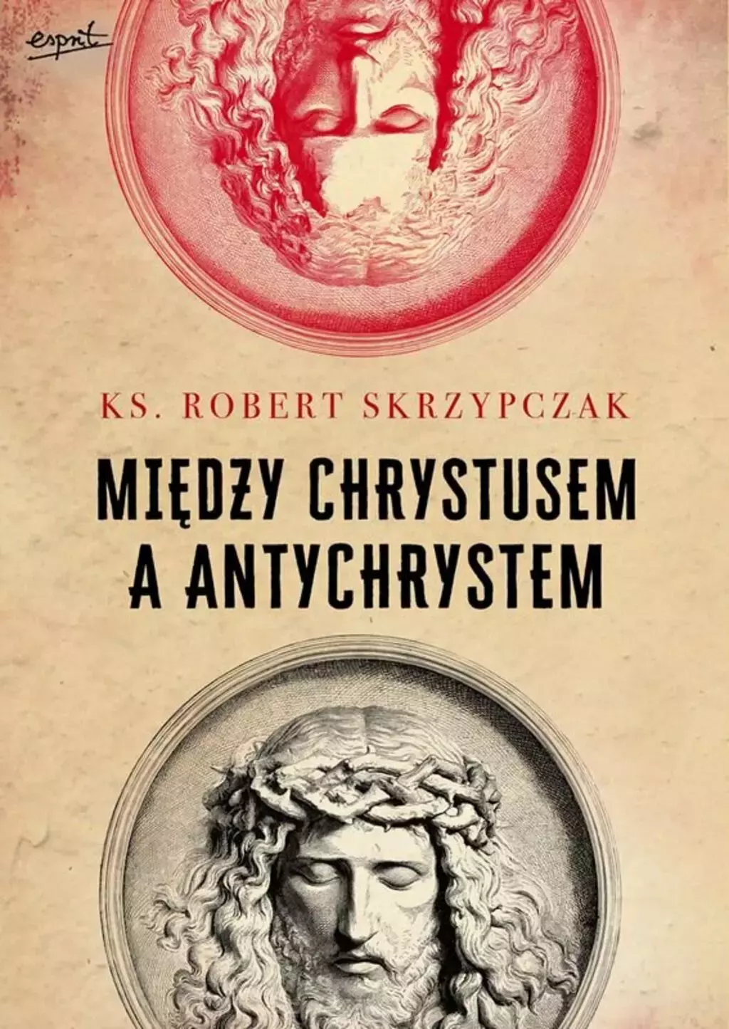 Między Chrystusem a Antychrystem - Książki