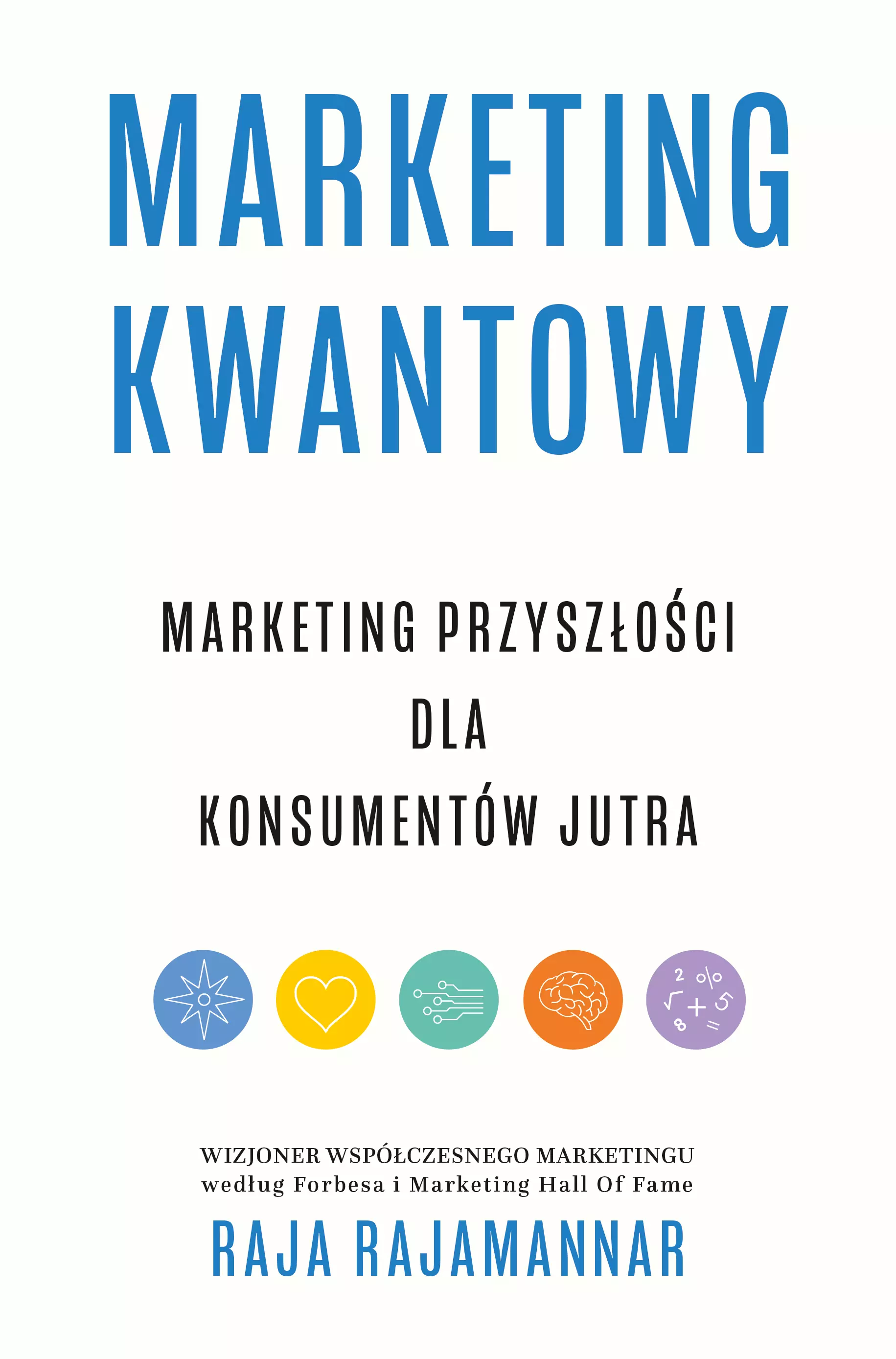 Marketing kwantowy. Marketing przyszłości dla konsumentów jutra - Książki