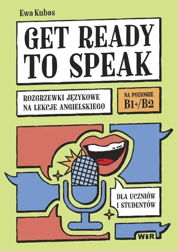 Get ready to speak. Rozgrzewki językowe na lekcje - Książki