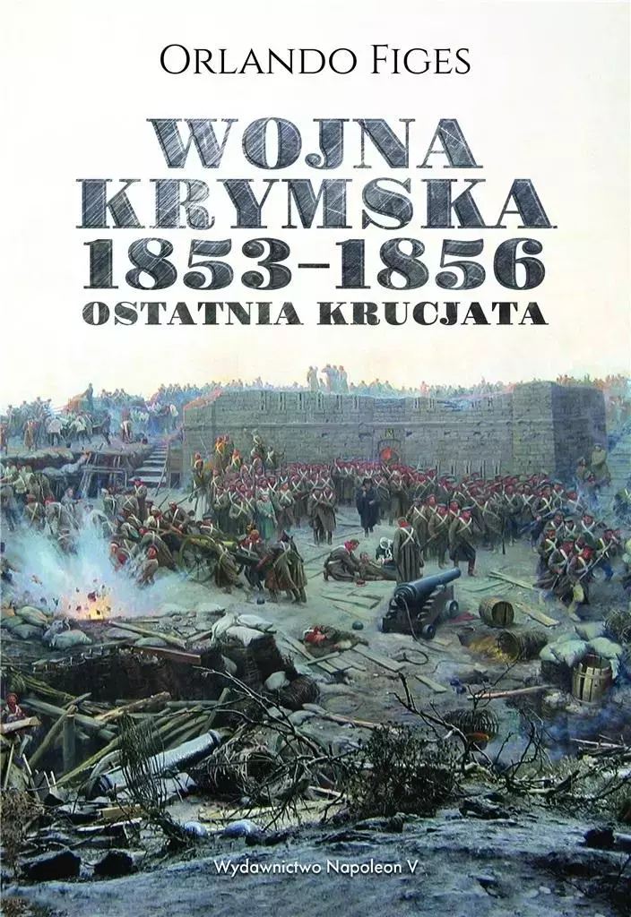 Wojna krymska 1853-1856. Ostatnia krucjata w.2 - Książki