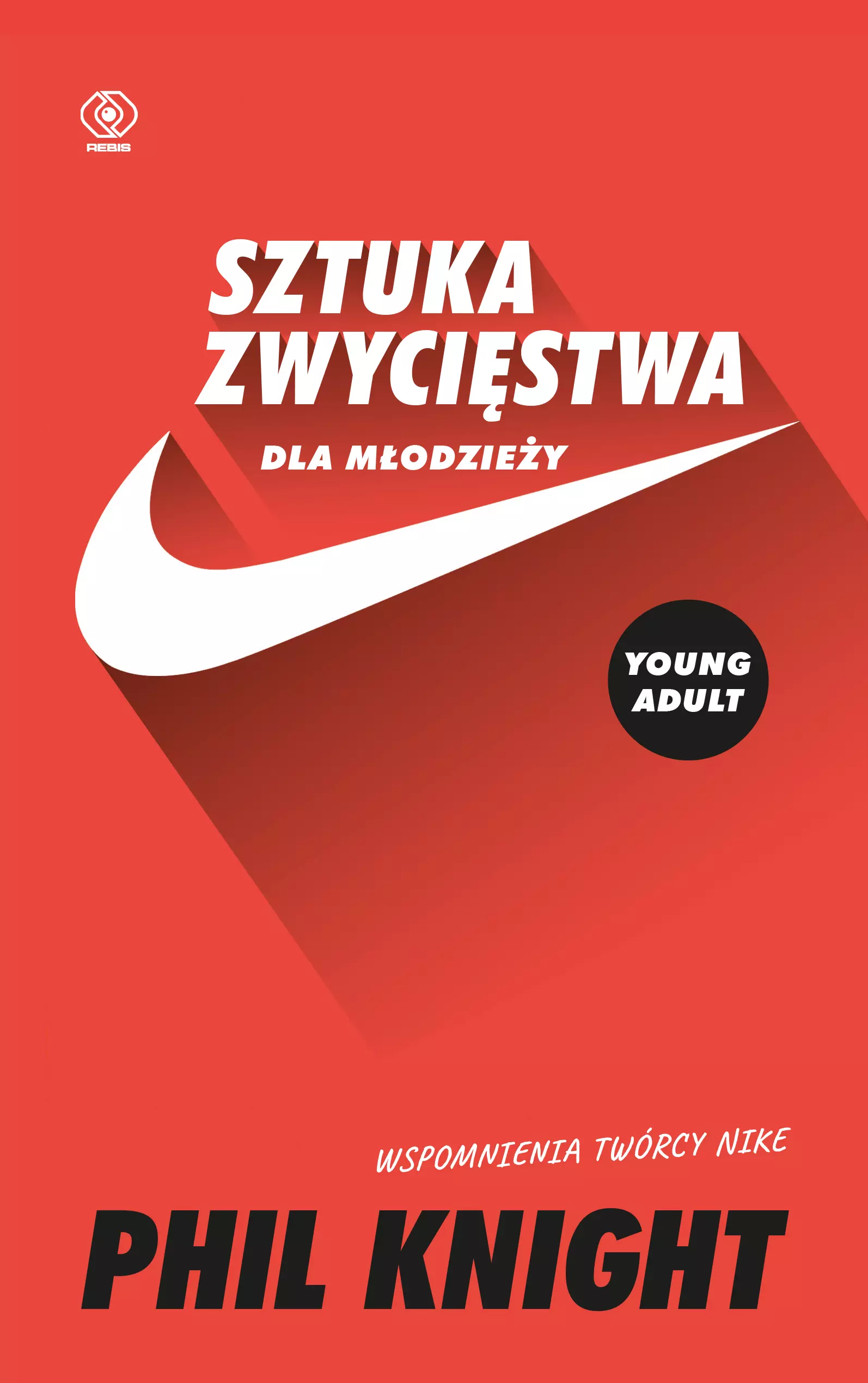 Sztuka zwycięstwa dla młodzieży. Wspomnienia twórcy Nike - Książki
