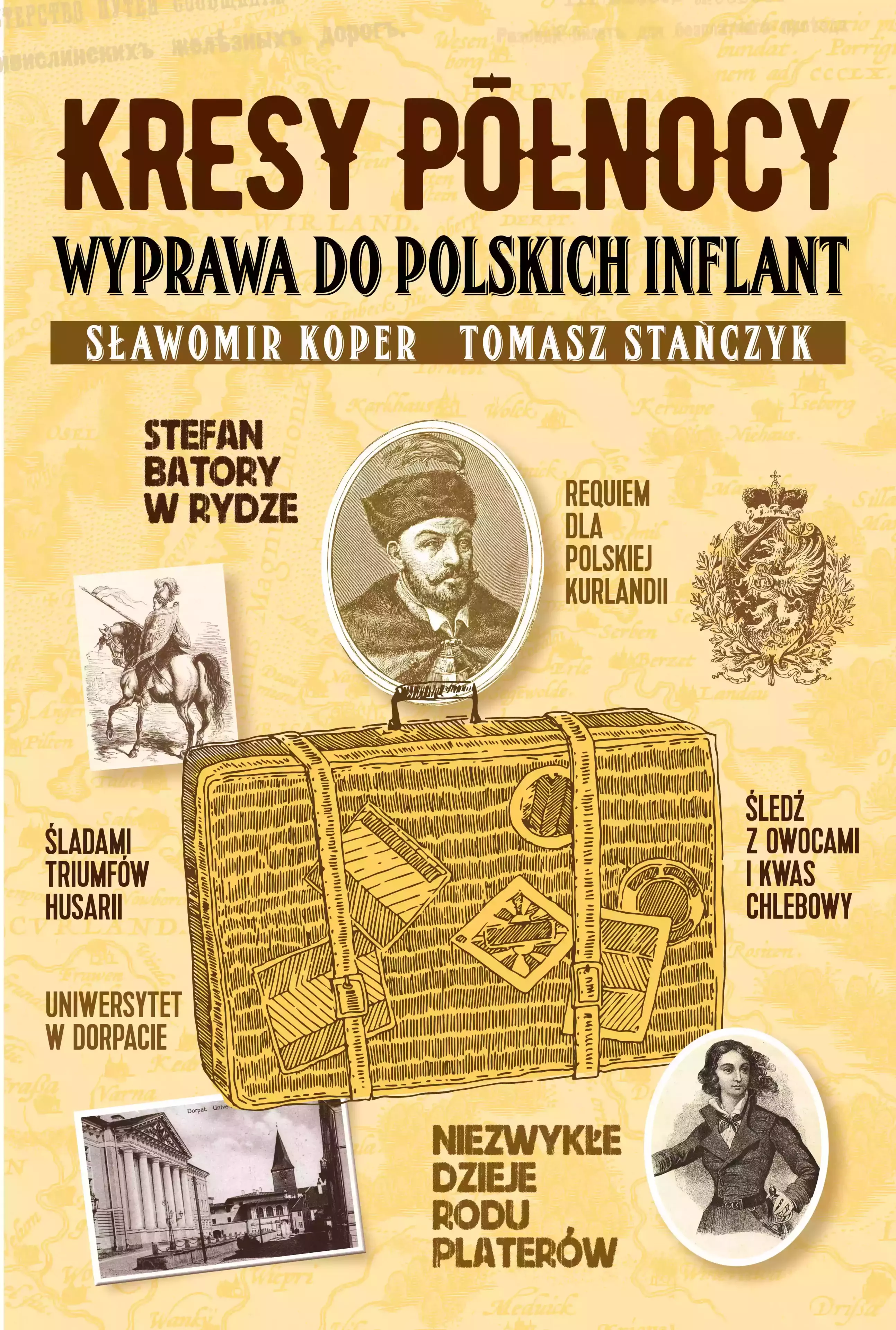 Kresy północy. Wyprawa do polskich Inflant - Książki