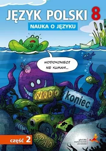 Nauka o języku. Język polski. Zeszyt ćwiczeń. Klasa 8. Część 2 - Książki