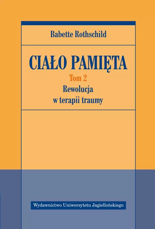 Ciało pamięta. Tom 2. Rewolucja w terapii traumy - Książki
