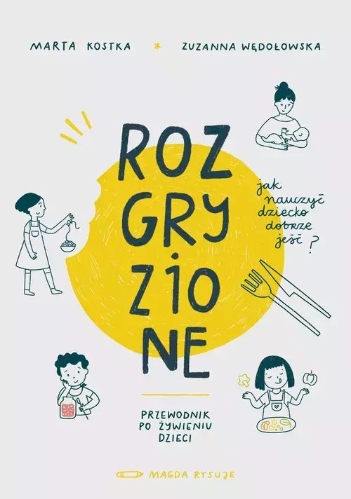 Rozgryzione. Jak nauczyć dziecko dobrze jeść - Książki