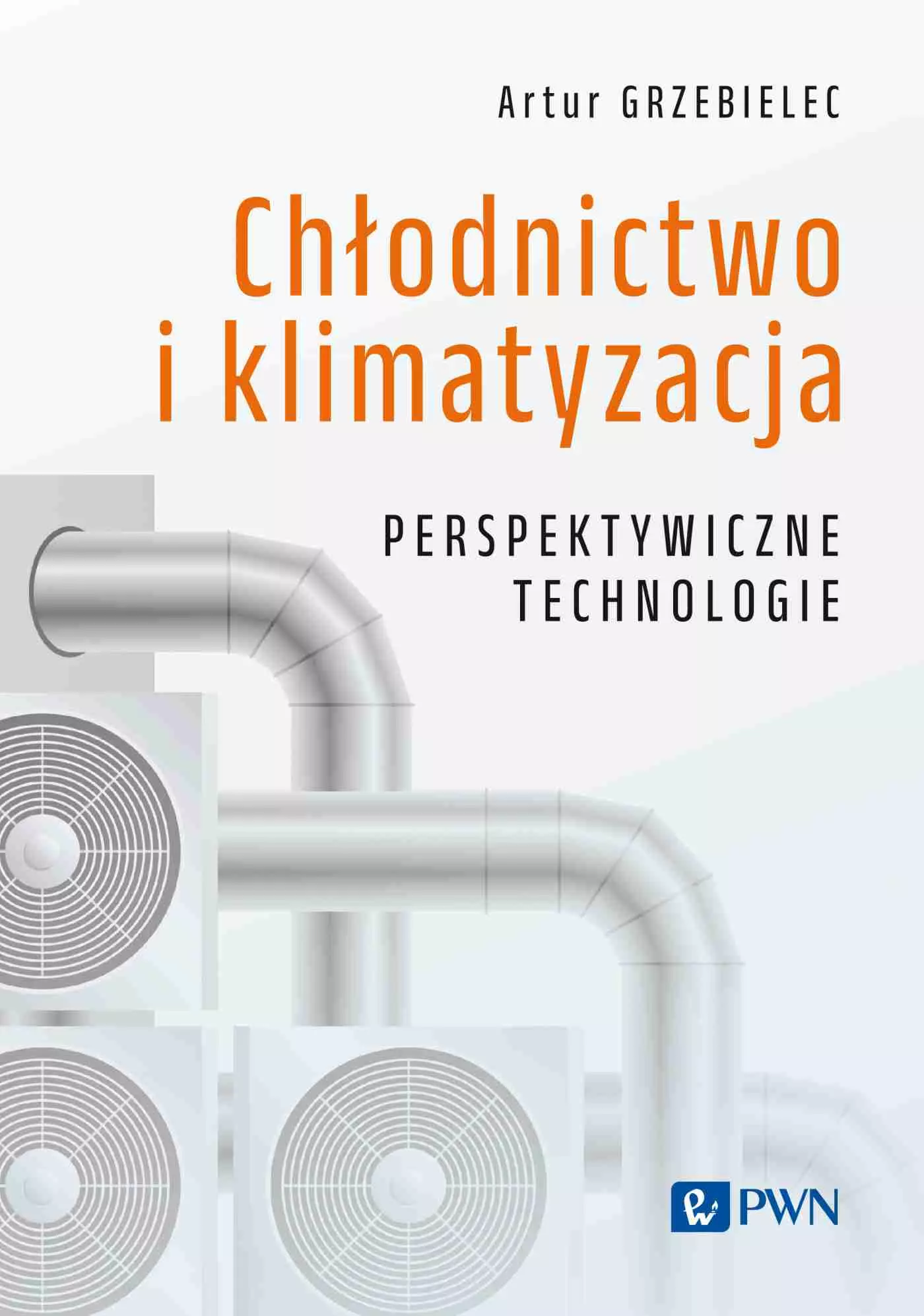 Chłodnictwo i klimatyzacja. Perspektywiczne technologie - Książki