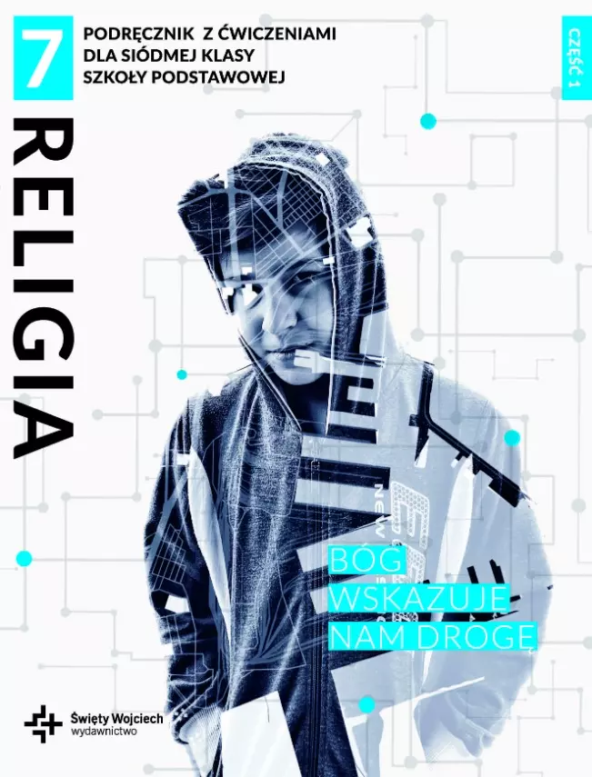 Bóg wskazuje nam drogę, część 1. Podręcznik do religii dla klasy 7 szkoły podstawowej - Książki