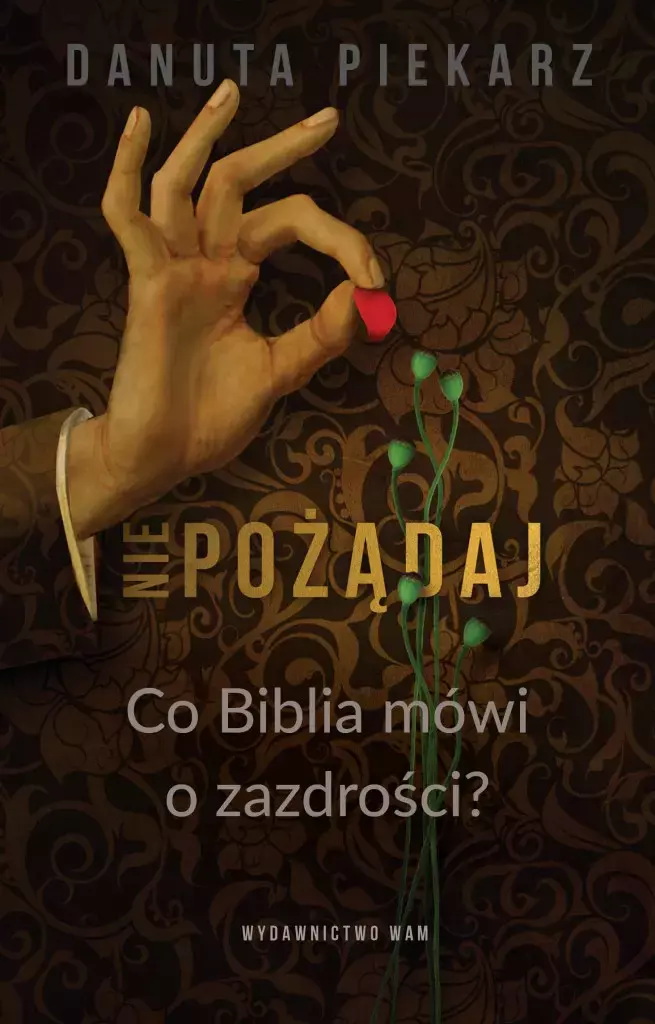 Nie pożądaj. Co Biblia mówi o zazdrości? - Książki