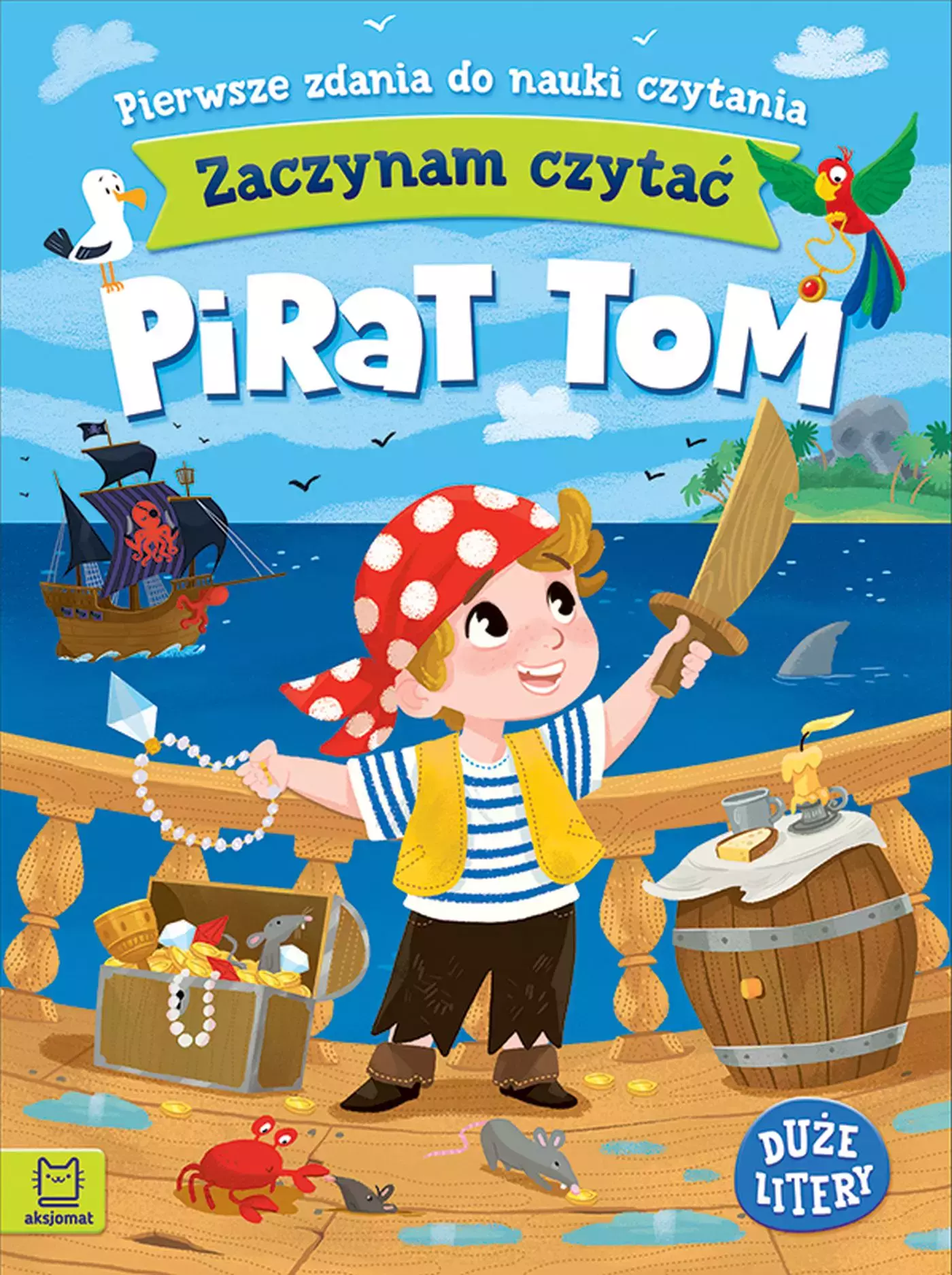 Zaczynam czytać. Duże litery. Pierwsze zdania do nauki czytania. Pirat Tom - Książki