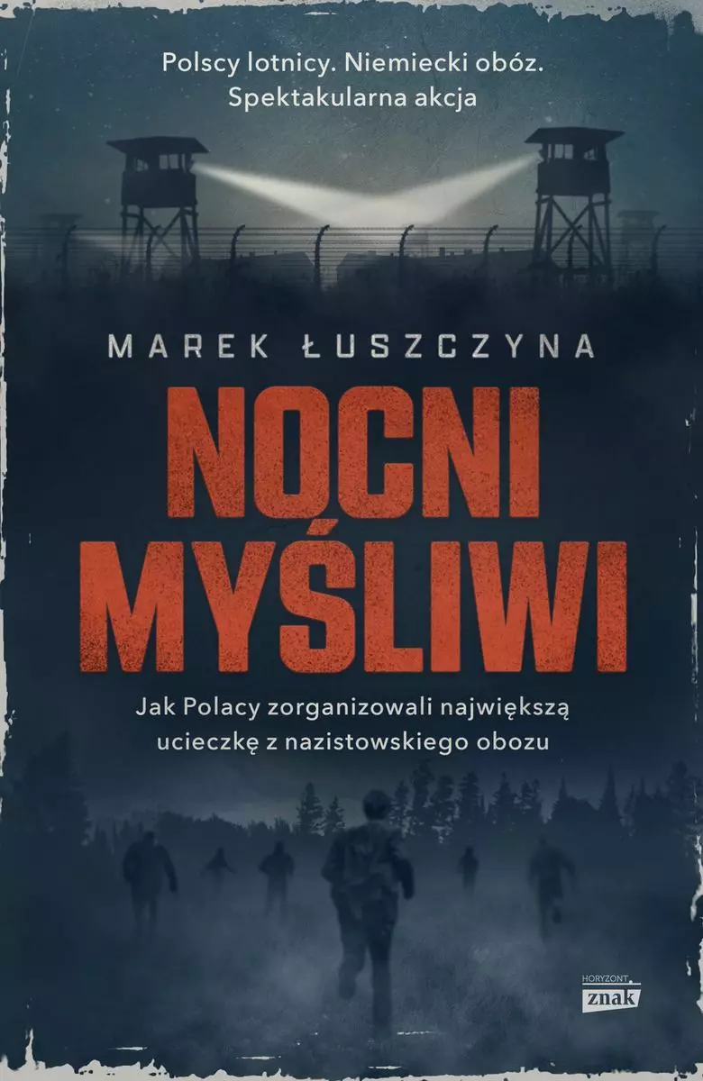 Nocni myśliwi. Jak Polacy zorganizowali najsłynniejszą ucieczkę z nazistowskiego obozu - Książki