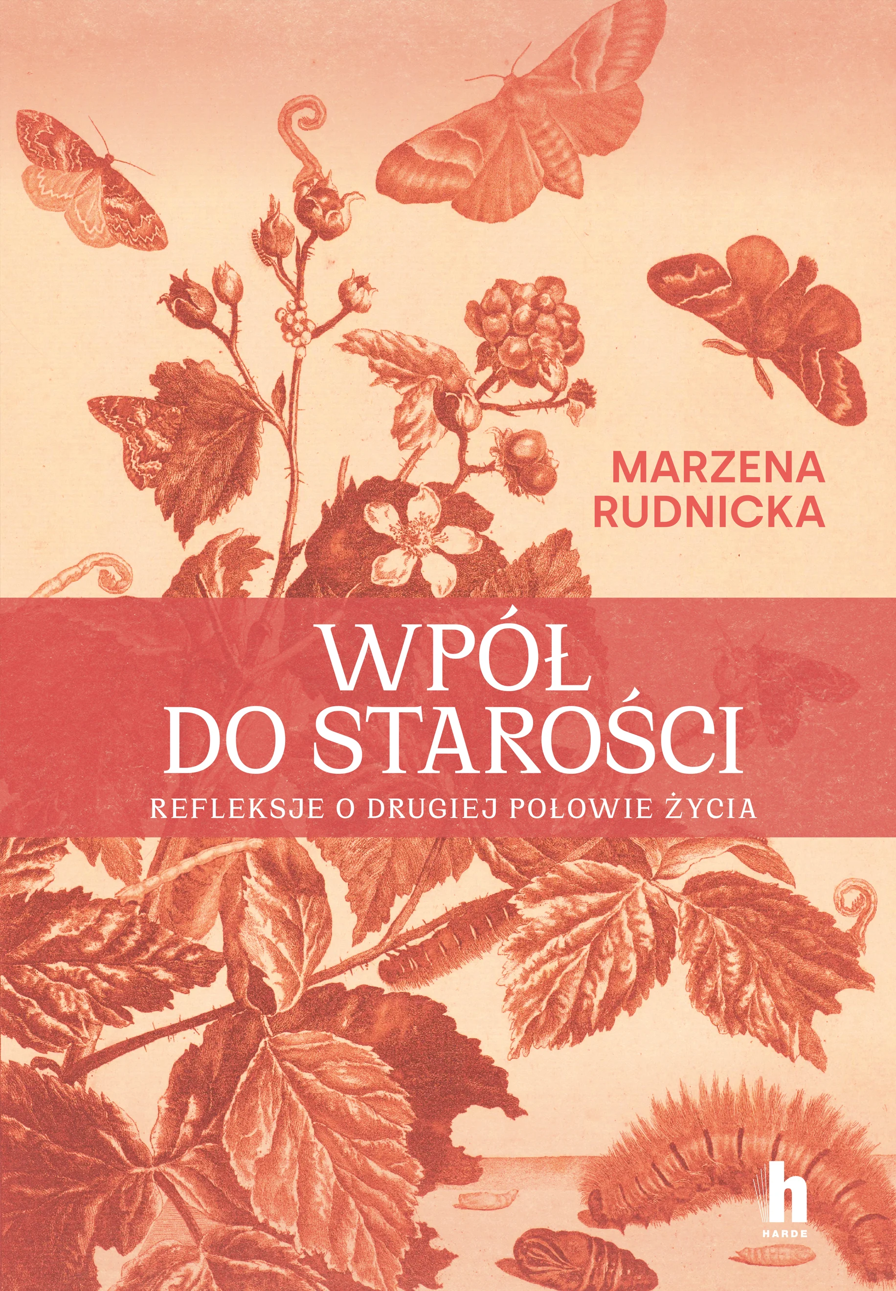 Wpół do starości. Refleksje o drugiej połowie życia - Książki