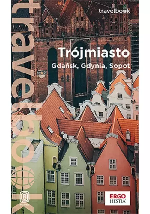 Trójmiasto. Gdańsk, Gdynia, Sopot. Travelbook. Wydanie 3 - Książki