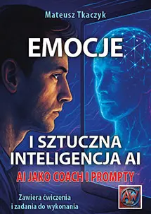 Emocje i sztuczna inteligencja AI. AI jako coach i prompty - Książki